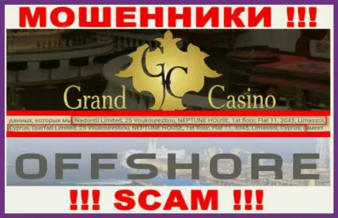 Grand-Casino Com - это незаконно действующая организация, которая отсиживается в офшоре по адресу - 25 Voukourestiou, NEPTUNE HOUSE, 1st floor, Flat 11, 3045, Limassol, Cyprus