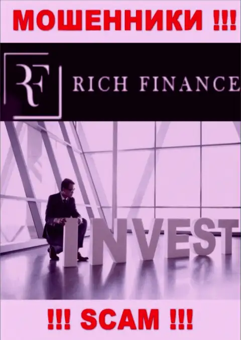 Инвестиции - конкретно в такой сфере орудуют настоящие мошенники RichFinance