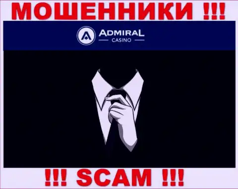 Информации о прямых руководителях конторы Admiral Casino нет - именно поэтому не стоит работать с этими мошенниками