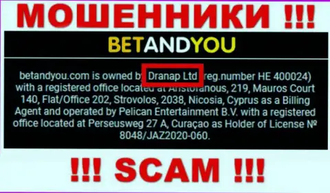 Ворюги BetandYou Com не скрывают свое юридическое лицо - это Dranap Ltd