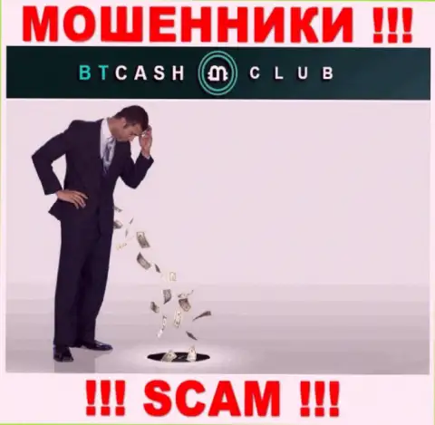 С internet-мошенниками BT Cash Club Вы не сумеете заработать ни копеечки, будьте внимательны !