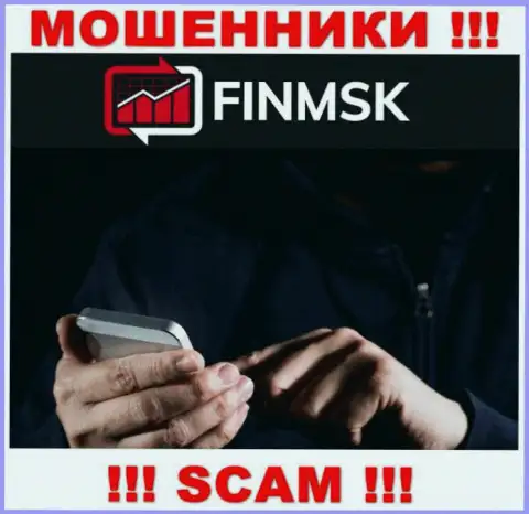 К Вам стараются дозвониться работники из конторы FinMSK Com - не общайтесь с ними