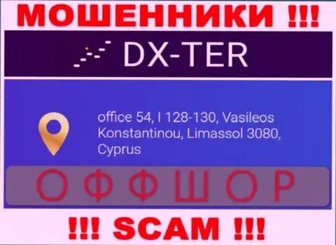 office 54, I 128-130, Vasileos Konstantinou, Limassol 3080, Cyprus - адрес организации DX Ter, находящийся в оффшорной зоне