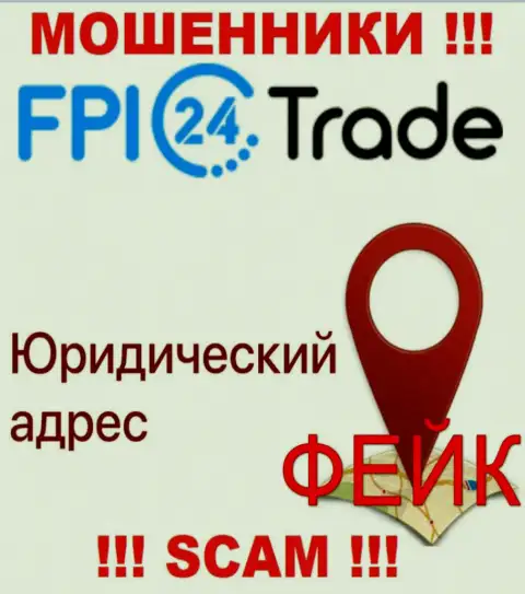 С незаконно действующей организацией FPI24 Trade не работайте совместно, сведения относительно юрисдикции липа