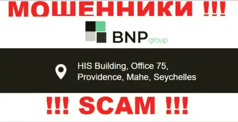 Незаконно действующая контора BNPLtd Net зарегистрирована в офшоре по адресу HIS Building, Office 75, Providence, Mahe, Seychelles, будьте внимательны