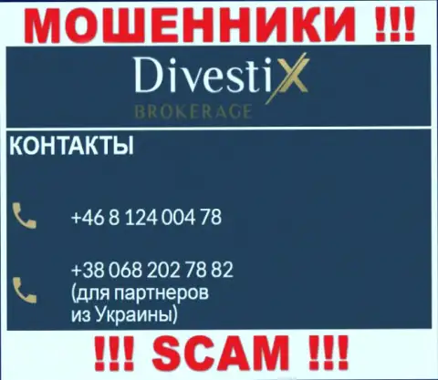 Имейте в виду, internet-мошенники из DivestixBrokerage Com трезвонят с различных телефонов